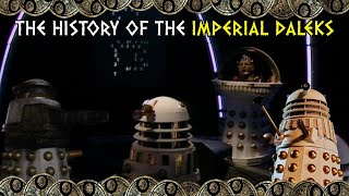 The History Of The Imperial Daleks [upl. by Enneite546]