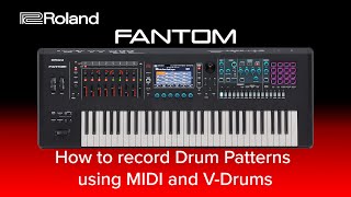 Roland FANTOM  How to record Drum Patterns using MIDI and VDrums [upl. by Lzeil]