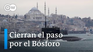 Turquía cierra el paso por el Bósforo a los buques de guerra [upl. by Anelis]