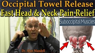 Occipital Towel Release for Fast Head amp Neck Pain Relief  Dr Mandell [upl. by Nassah]