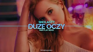 Smolasty  Duże Oczy FAIR PLAY REMIX 2021 [upl. by Ekal]