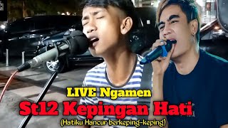 st12 kepingan hati Live ngamen hatiku hancur berkepingkeping charly setia band charlyvanhouten [upl. by Joon]