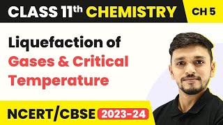 Class 11 Chemistry Ch 5  Liquefaction of Gases amp Critical Temperature  States of Matter [upl. by Douglas]