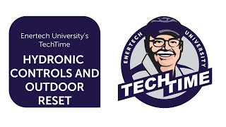 TechTime Hydronic Controls and Outdoor Reset [upl. by Seroka]