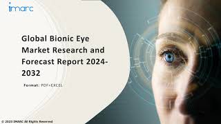 Bionic Eye Market Overview Trends Opportunities Growth and Forecast by 2032 [upl. by Creigh]