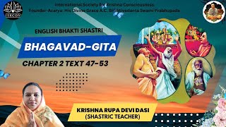 BHAGAVAD GITA  CHAPTER 2 TEXT 4753  By Krishna Rupa devi Dasi [upl. by Enaelem102]