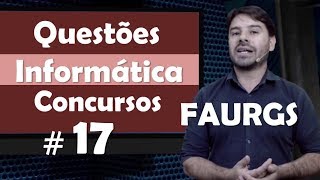 FAURGS  Questões de Informática para concursos 17 [upl. by Meggs]