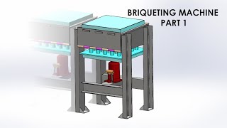 Briquetting Machine  Design Part 1 [upl. by Irrej]