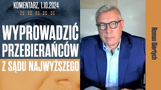 Wyprowadzić przebierańców z Sądu Najwyższego  Roman Giertych komentarz 1102024 [upl. by Hescock178]