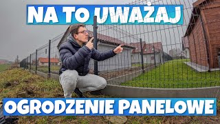 OGRODZENIE PANELOWE JAKICH BLĘDÓW UNIKNĄĆ JAK WYKONAĆ O CZYM PAMIĘTAĆ [upl. by Teiluj823]