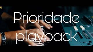 PRIORIDADE PLAYBACK [upl. by Guillaume]