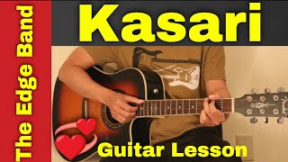 Kasari  The Edge Band  Guitar Lesson  Chords [upl. by Mcevoy]