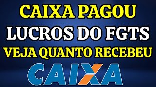 FGTS LUCROS NA CONTA CONFIRA O PAGAMENTO FEITO PELA CAIXA [upl. by Aloeda]