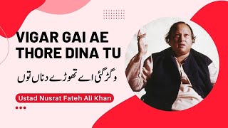 Vigar Gai Ae Thore Dina Tu  Ustad Nusrat Fateh Ali Khan  Live in Concert [upl. by Nahaj]