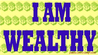 I AM WEALTHY  Powerful Affirmations For Wealth Success Prosperity Cash Abundance More Money 5 [upl. by Nicoli]