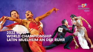 2022 WDSF World Championship Latin  First Round [upl. by Anner]