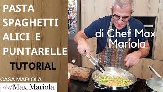 PASTA SPAGHETTI ALICI E PUNTARELLE  TUTORIAL  la video ricetta di Chef Max Mariola [upl. by Mandel162]