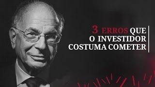 Daniel Kahneman  Os 3 Erros Financeiros que o Investidor Costuma Cometer [upl. by Akeret]