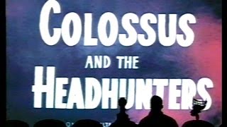 MST3K  605  Colossus and the Headhunters [upl. by Gerda102]