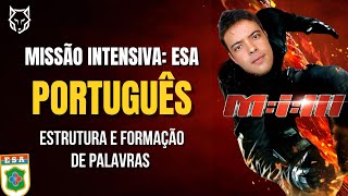 🔰CURSO INTENSIVO ESA  PORTUGUÊS  ESTRUTURA E FORMAÇÃO DE PALAVRAS 🔰 [upl. by Aiehtela]