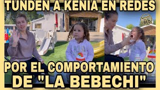 CRITICAN A KENIA ONTIVEROS POR WL COMPORTAMIENTO DE LA BEBECHI NOTICIAS DE LA RED [upl. by Moser]