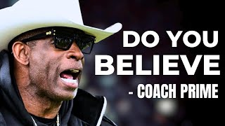 Deion Sanders Do You Believe Coach Prime Motivation Speech [upl. by Telracs]