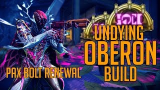 WARFRAME Undying Oberon Build  649 IRON RENEWAL  PAX BOLT Synergy [upl. by Moulton96]