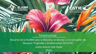 Testimonios de Becarios por parte de la RLABM para la Maestría de Bosques del CATIE [upl. by Terrell]