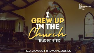 September 1 2024  quotI Grew Up in the Church Preaching Seriesquot Rev Jamaar Trumane Jones [upl. by Arikal620]