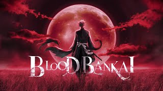 quotBloody Vesselquot  BLOOD BANKAI MONTAGE [upl. by Baruch]