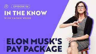 ITK with Cathie Wood  Elon Musks Pay Package [upl. by Sufur534]