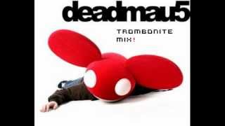 Trombonite  Deadmau5 DJ Mix [upl. by Nnalyrehs]