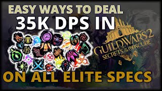 27 Easy Builds To Reach 35k DPS On All Classes in Guild Wars 2  SotO Edition [upl. by Manheim]