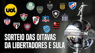 SORTEIO DAS OITAVAS DE FINAL DA LIBERTADORES E DA COPA SULAMERICANA ONDE ASSISTIR HORÁRIO E POTES [upl. by Hammock]