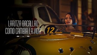 Laritza Bacallao  Como Cambia La Vida Video Oficial [upl. by Nodnyl]