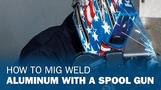 How to MIG Weld Aluminum with a Spool Gun [upl. by Cory]