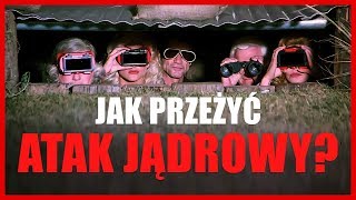 JAK PRZETRWAĆ ATAK JĄDROWY [upl. by Blainey]