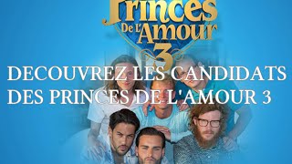 DECOUVREZ LES CANDIDATS DES PRINCES DE LAMOUR 3 [upl. by Va]