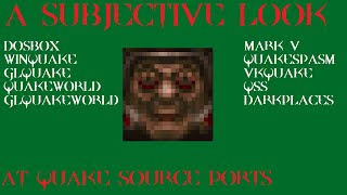 A Subjective Look at Quake Source Ports [upl. by Means252]