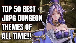 Top 50 Best JRPG Dungeon Themes of ALL TIME [upl. by Heurlin]