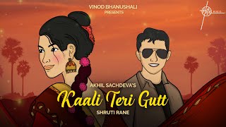 Kaali Teri Gutt  Akhil Sachdeva Shruti Rane Viplove Rajesh M  New Song  Hitz Music [upl. by Scherle257]