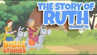 Bible Stories for Kids The Story of Ruth Episode 13 [upl. by Acirrehs950]