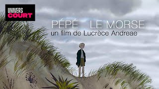 Pépé le morse  Un film court de Lucrèce Andreae  Film complet  Animation   HD [upl. by Farr]