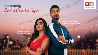 Sar Utha Ke Jiyo ft Arjun Kanungo and Jonita Gandhi [upl. by Oliana]