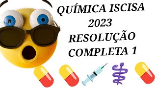 ISCISA QUÍMICA ADMISSÃO 2023  RESOLUÇÃO COMPLETA 1 [upl. by Drye]