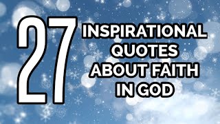 27 Inspirational Quotes About Faith In GOD [upl. by Nnylsoj96]