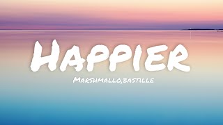 Marshmallow ft bastille  happier lyrics [upl. by Larsen148]