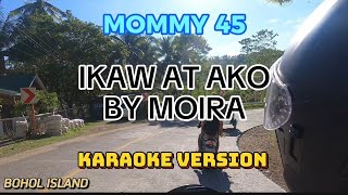 IKAW AT AKO MOIRA KARAOKE VERSION karaoke MUSIC [upl. by Luas138]