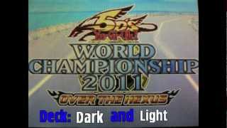 YuGiOh 5Ds World Championship 2011 Over the Nexus Deck Dark and Light [upl. by Pinelli642]