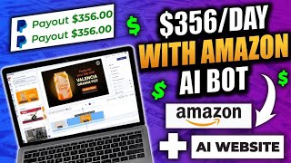 Make Up to 356 Per Day Using NEW Amazon Ai Bot FREE  Make Money On Amazon in 2023 [upl. by Dot780]